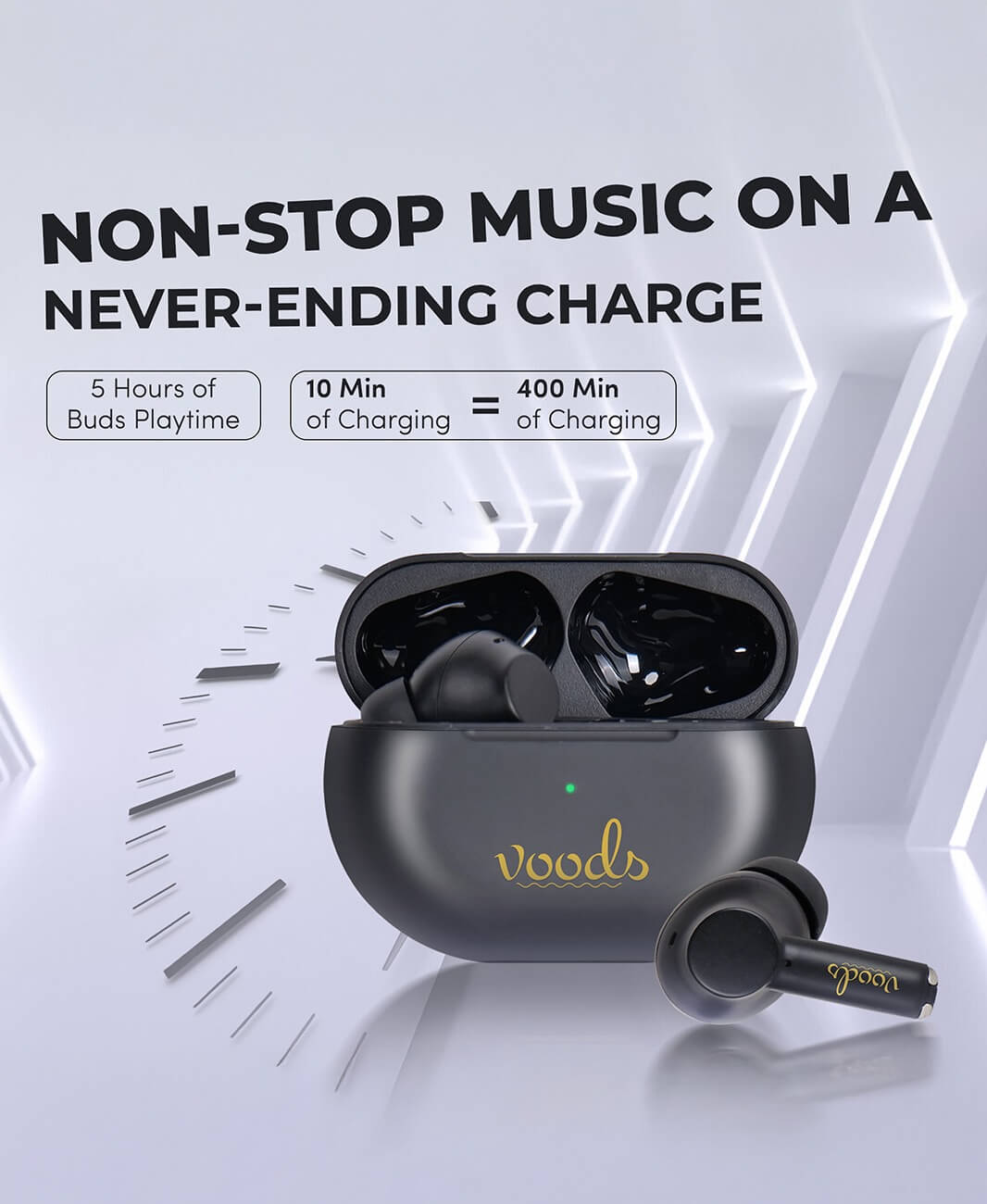 Voods wireless earbuds with a sleek design, showcasing non-stop music experience.